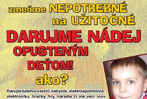 „Zmeňme nepotrebné na užitočné, darujme nádej opusteným deťom“